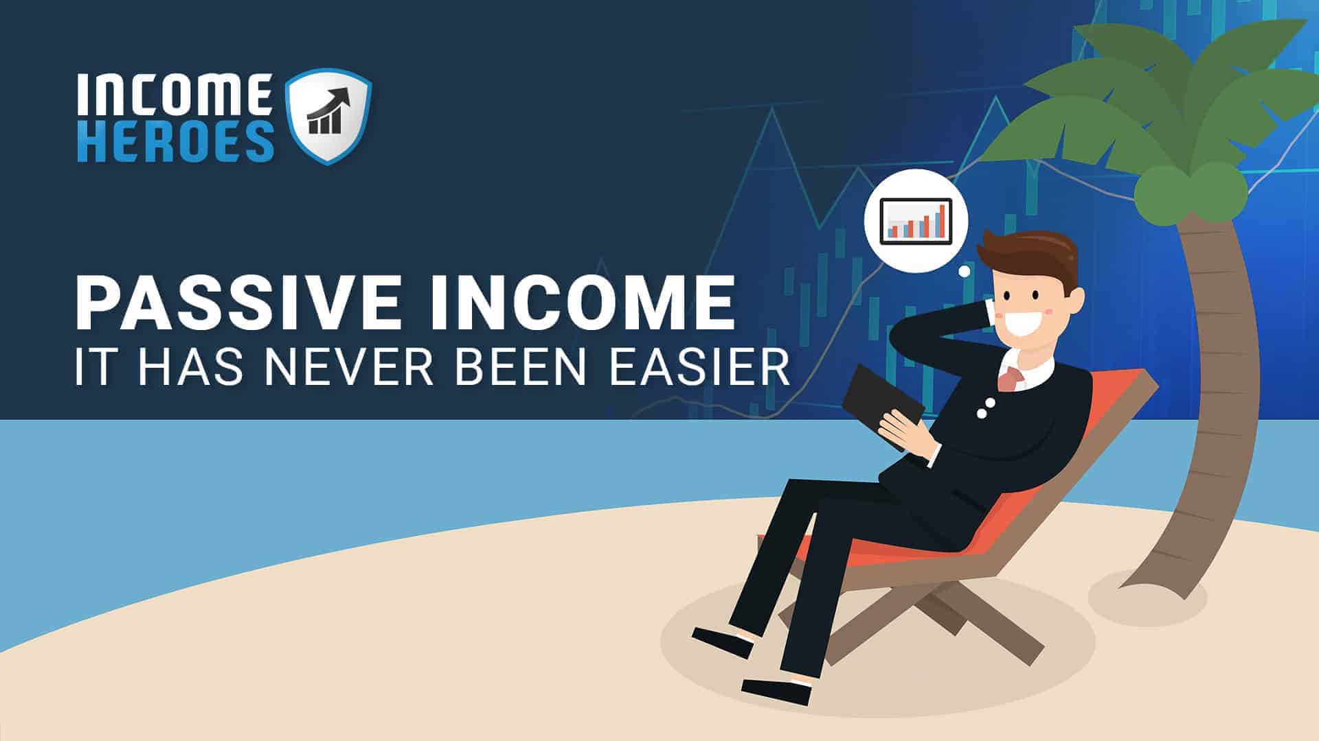 Passive Income - it has never been easier